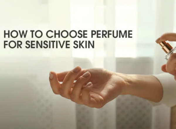 How to Choose Perfume for Sensitive Skin: A Guide for Fragrance Lovers